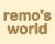 Remo's World